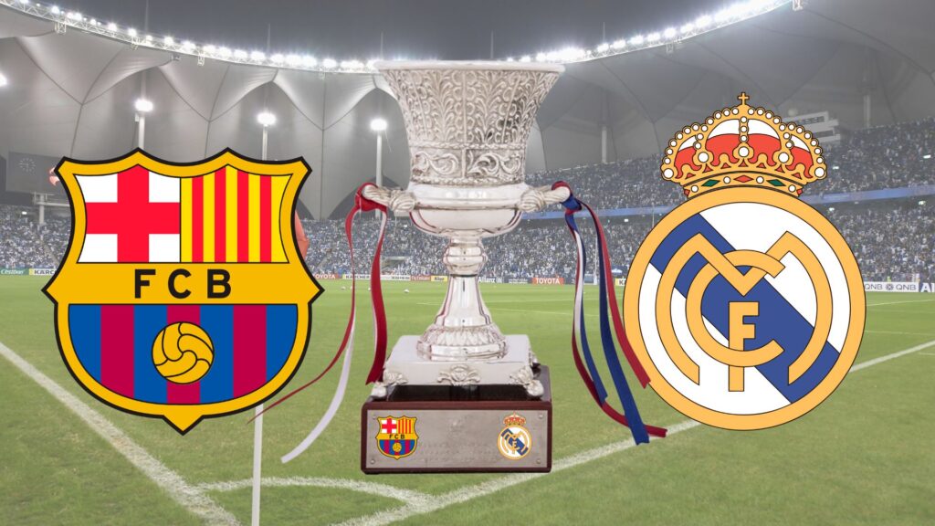 Barcelona vs Real Madrid: Spanish Super Cup Final